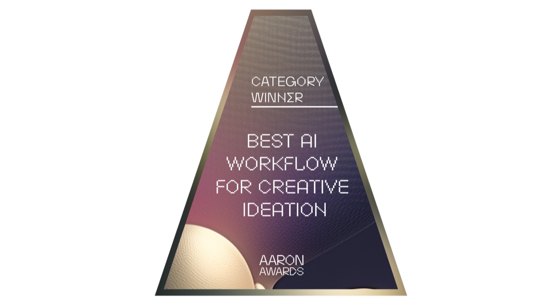 Aaron Awards: Category Winner i Best AI Workflow For Creative Ideation